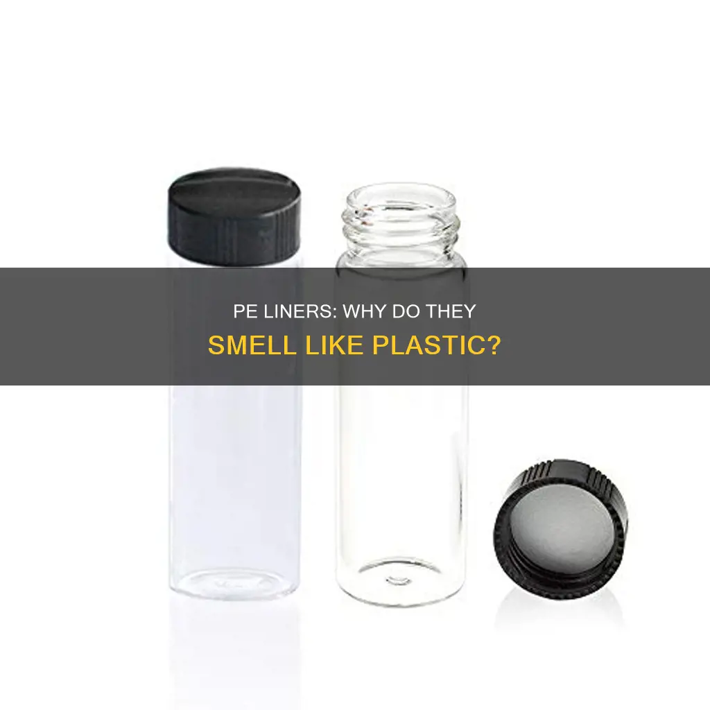 does a pe liner smell like plastic