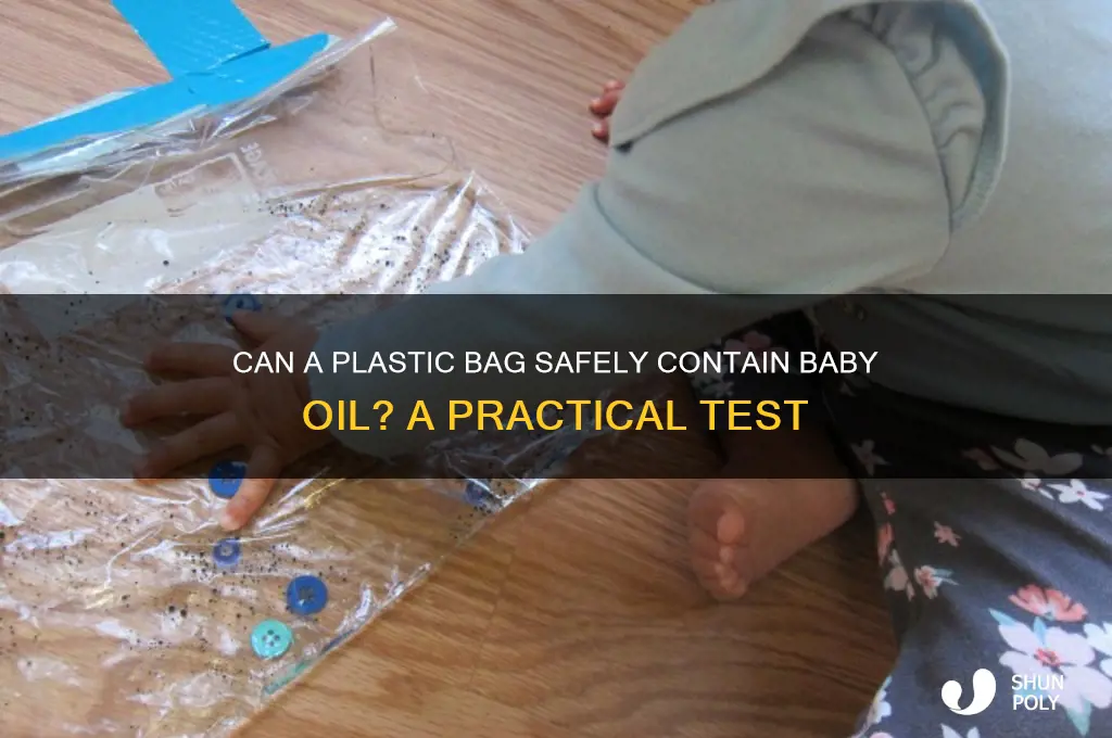 does a plastic bag hold baby oil