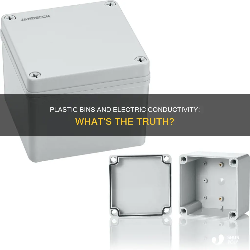 does a plastic bin conduct electricity