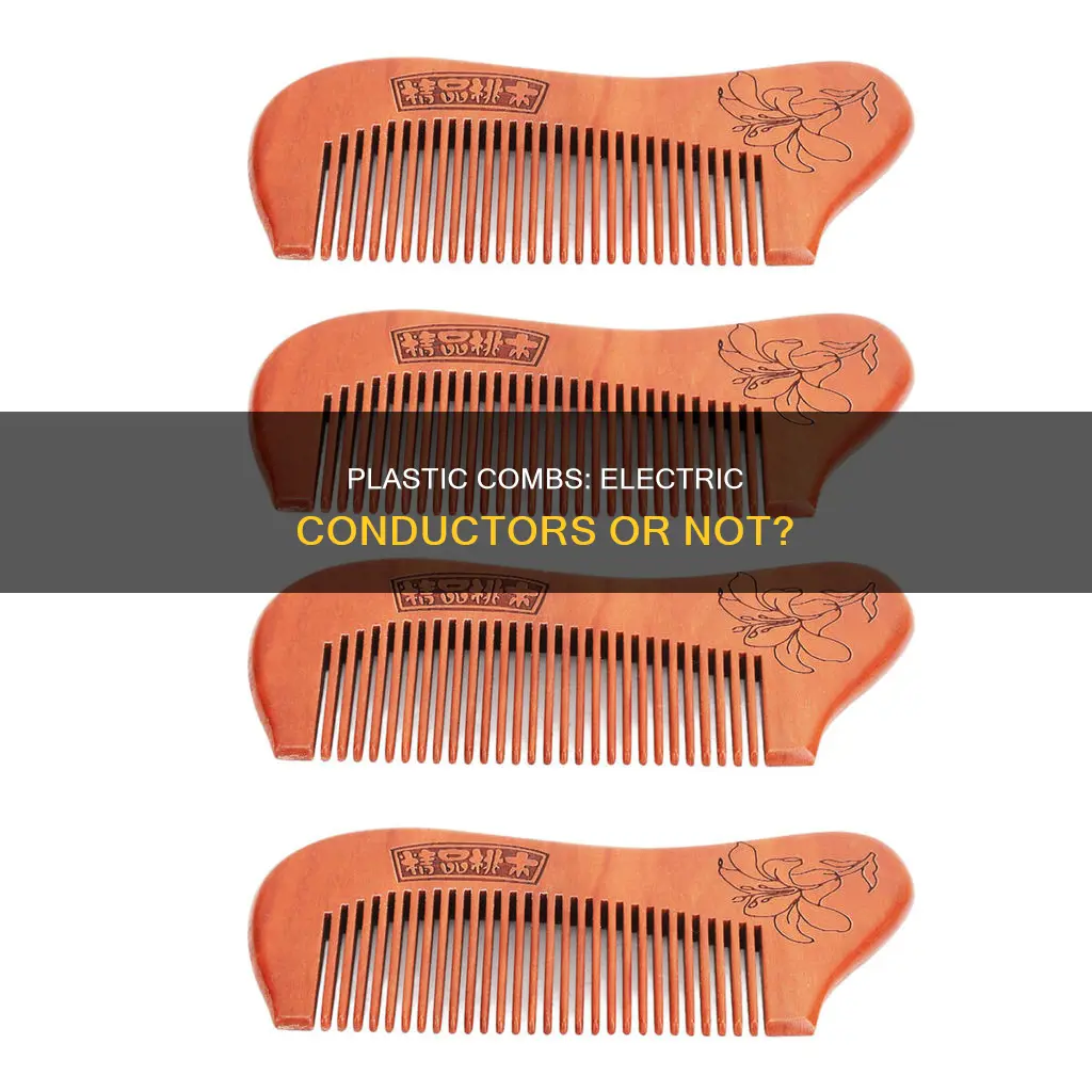 does a plastic comb conduct electricity
