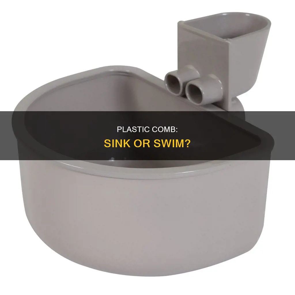 does a plastic comb sink or float
