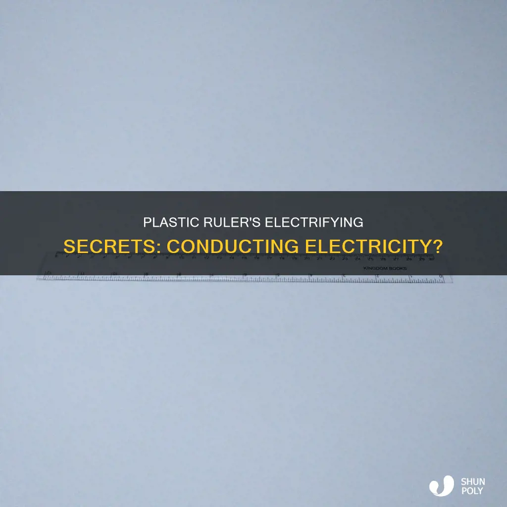 does a plastic ruler conduct electricity