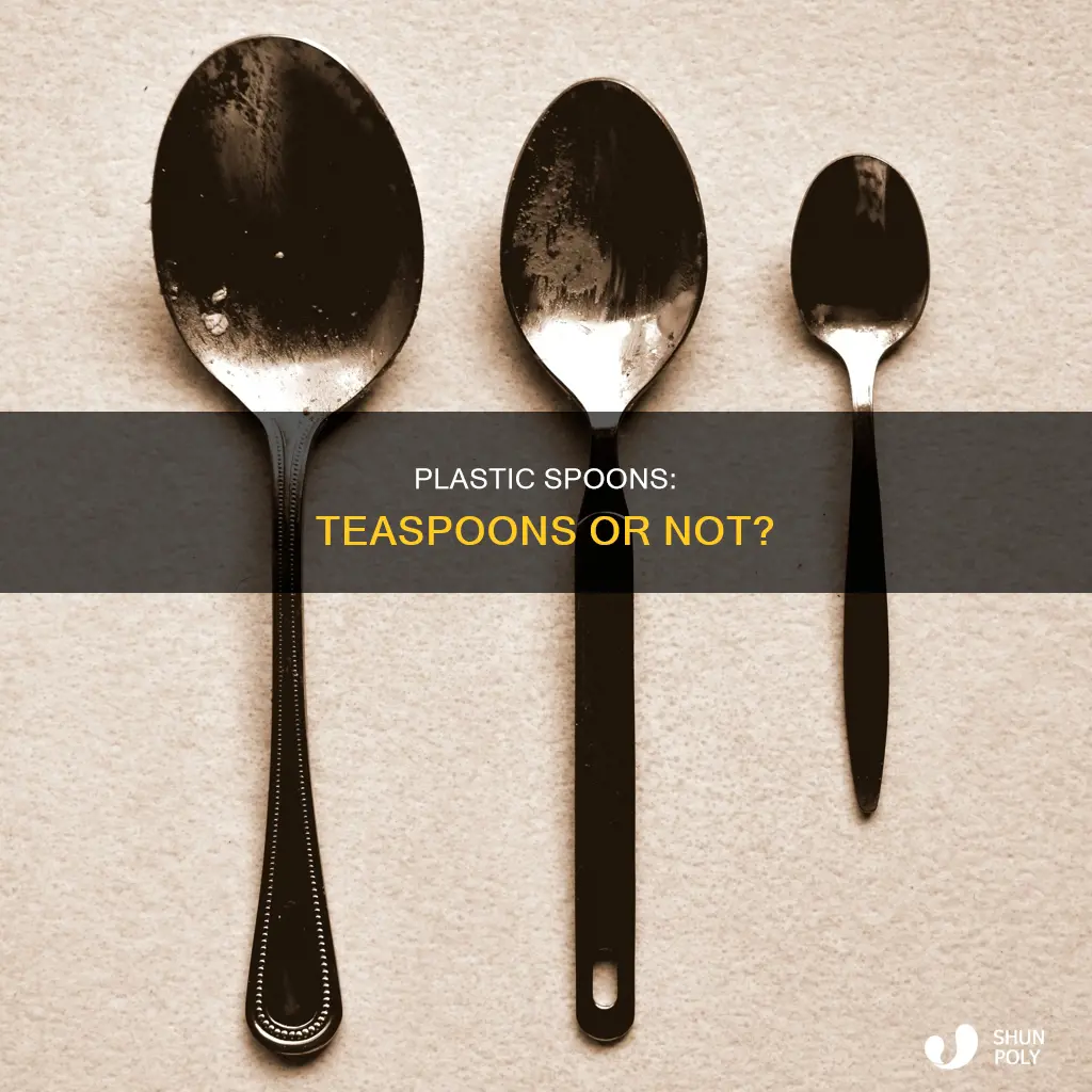 does a plastic spoon equal a teaspoon