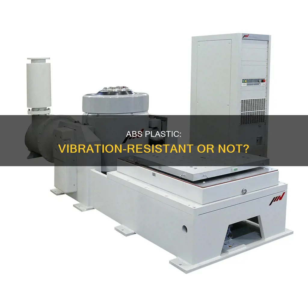 does abs plastic hold up to vibration