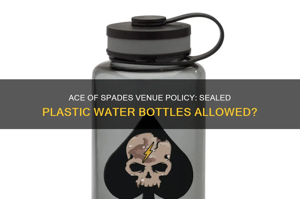 does ace of spades allow sealed plastic water bottles