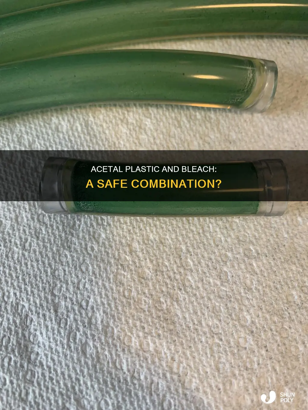 does acetal plastic react with bleach