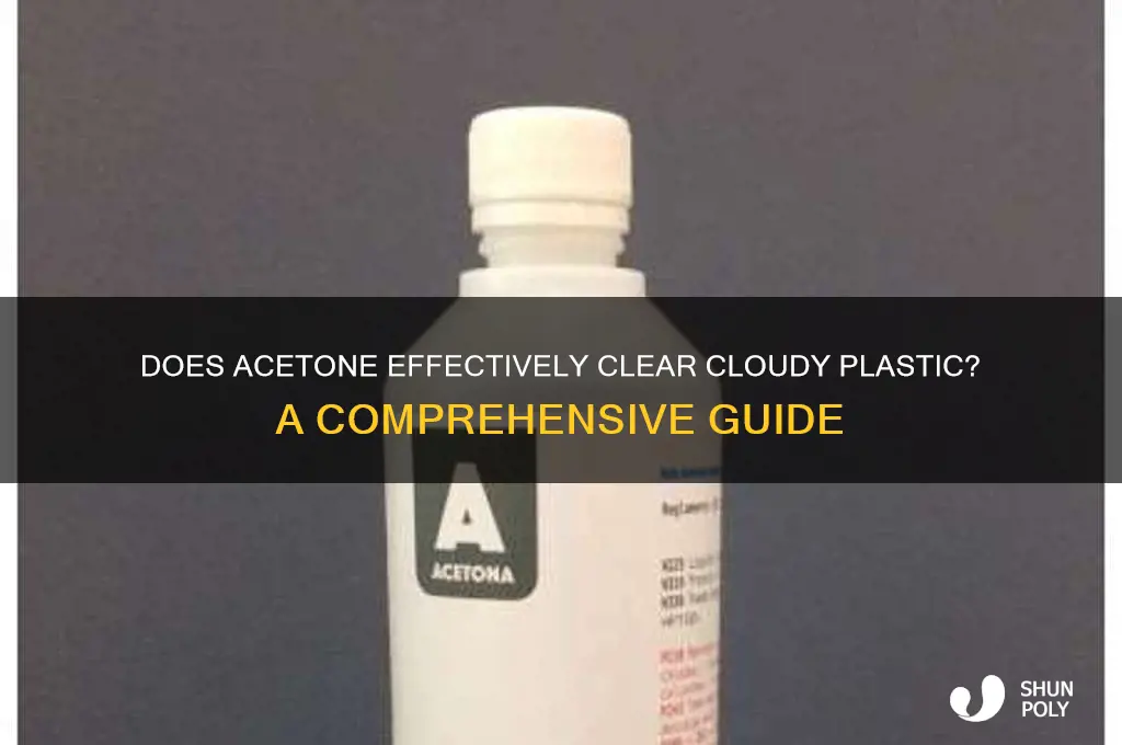does acetone cloud clear plastic