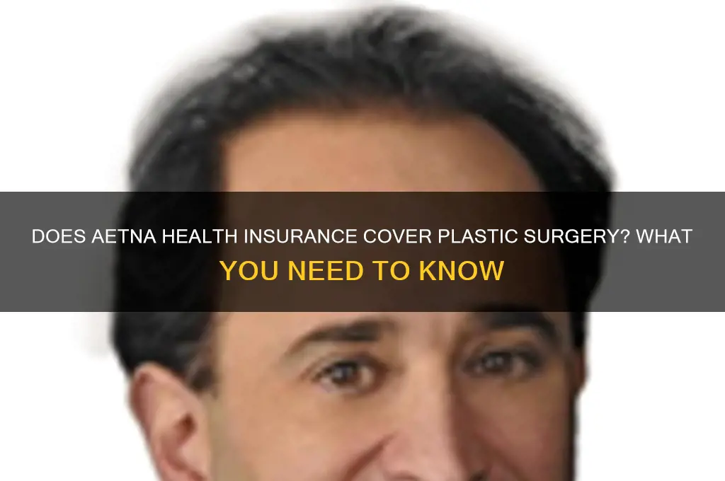 does aetna health insurance cover plastic surgery