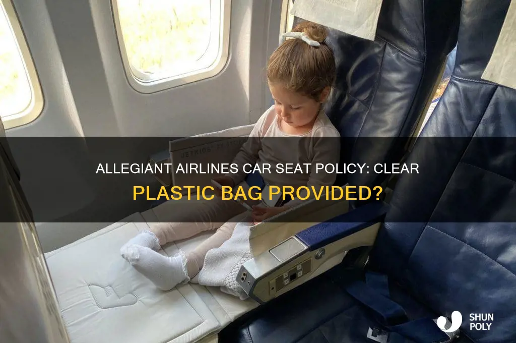 does allegiant provide clear plastic bag for car seat