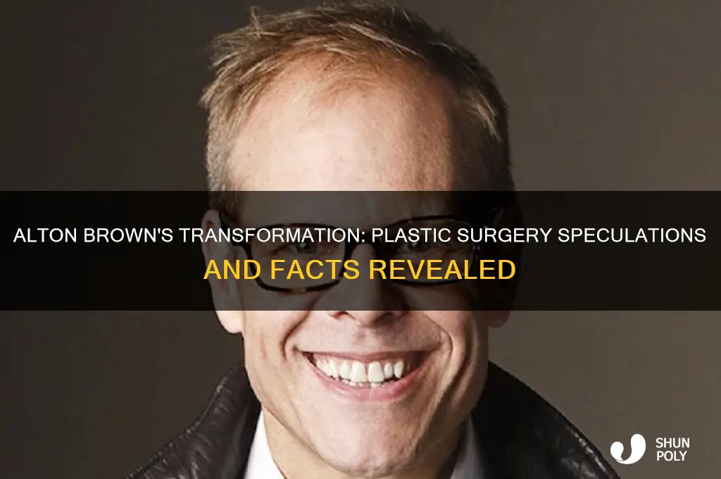does alton brown have plastic surgery