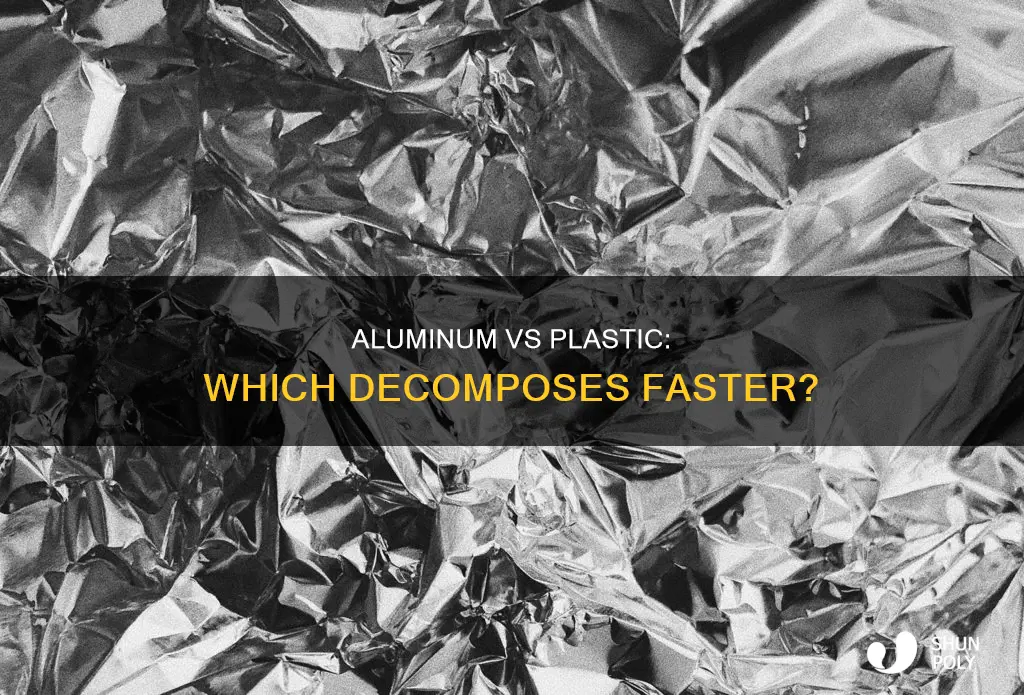 does aluminum decompose faster than plastic