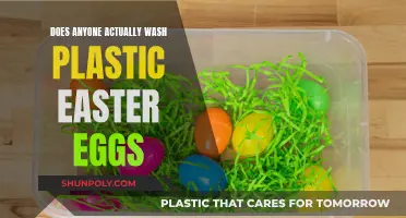 The Curious Case of Washing Plastic Easter Eggs