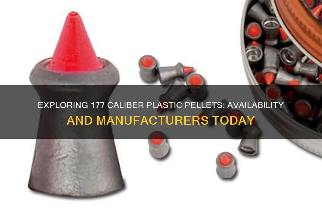 does anyone make 177 caliber plastic pellets