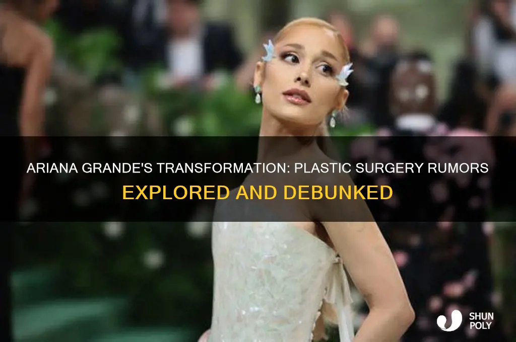 does ariana grande had plastic surgery