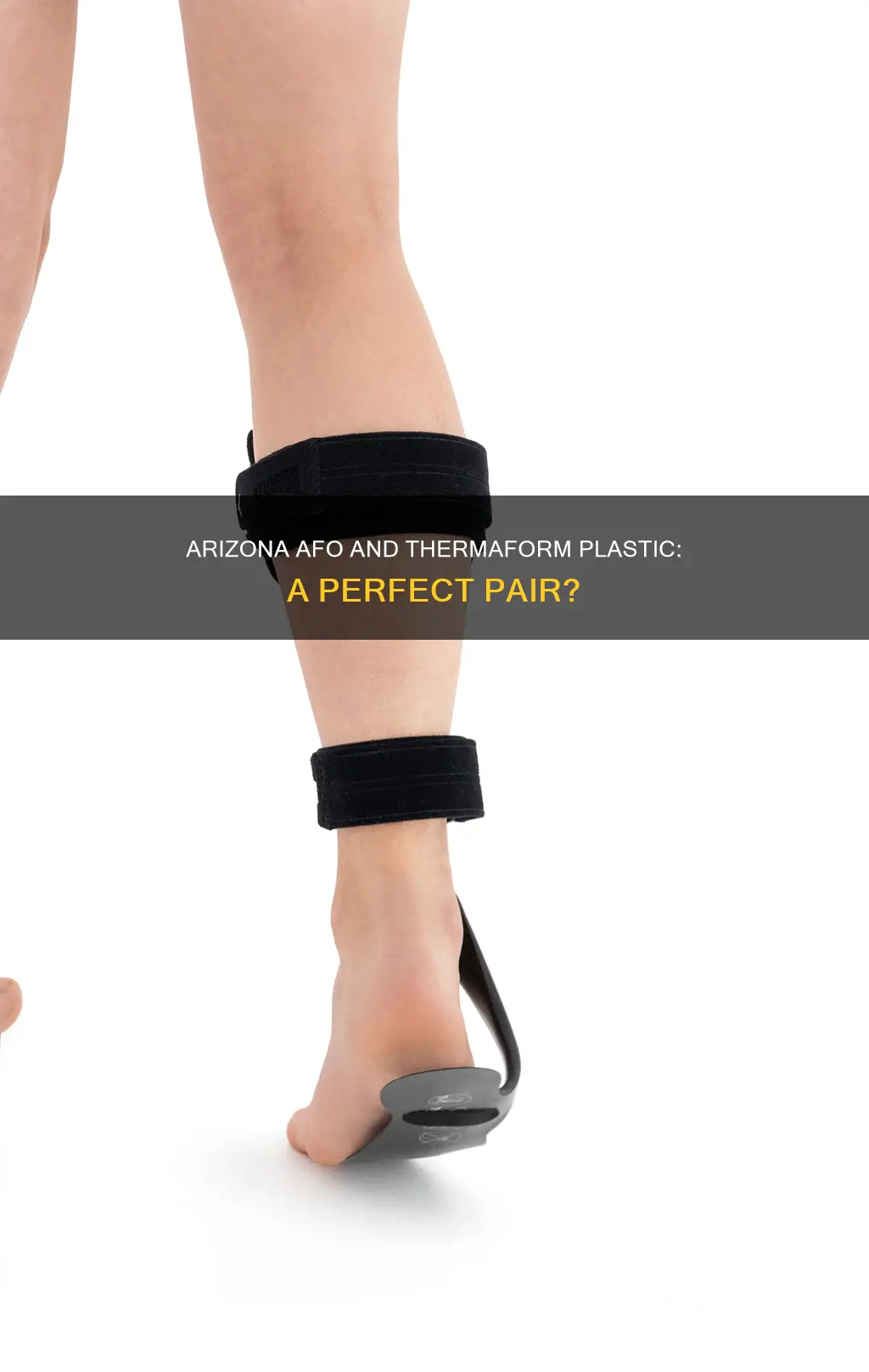 does arizona afo utilized thermaform plastic