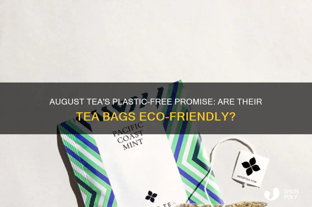 does august tea use plastic tea bags