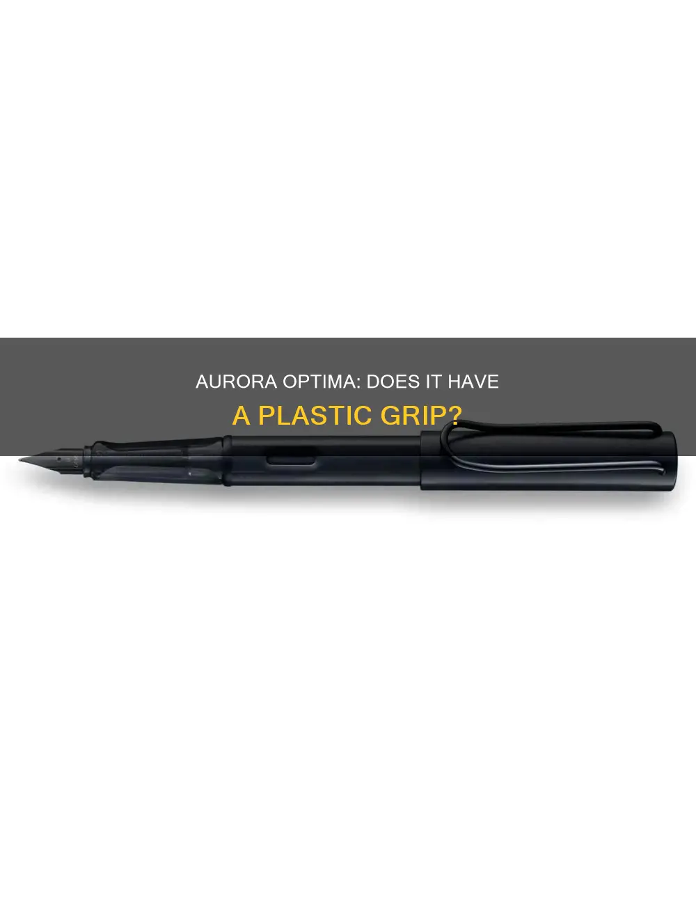 does aurora optima have plastic grip