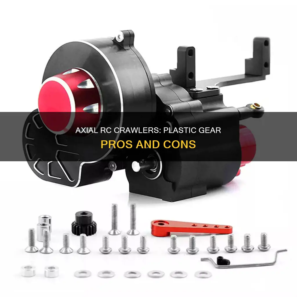 does axial rc crawlers have plastic gears