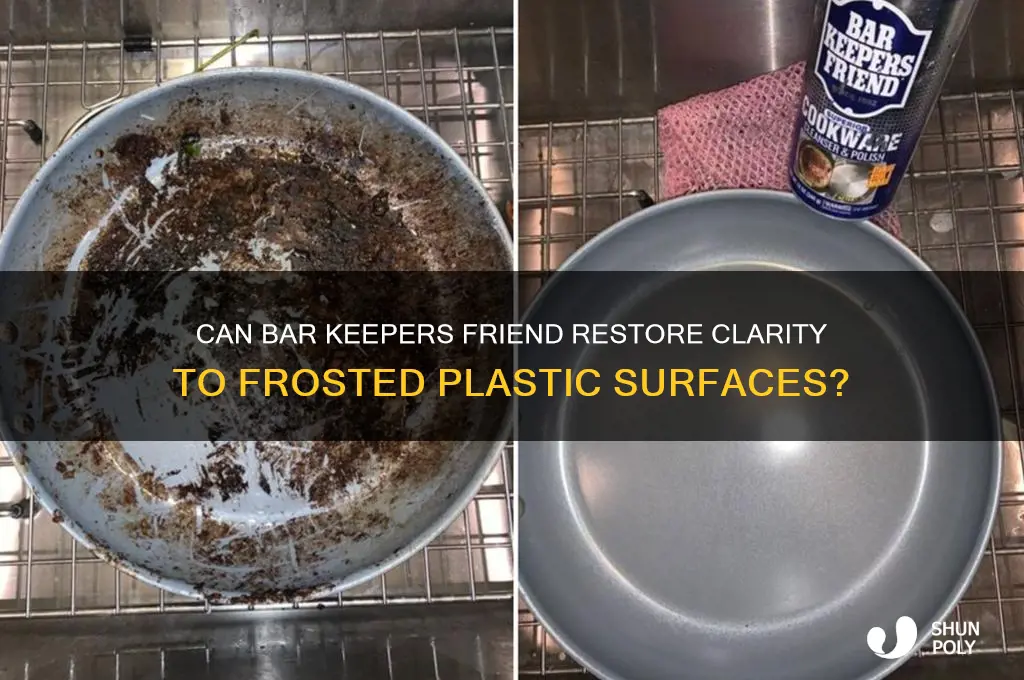 does bar keepers friend make frosted plastic clear