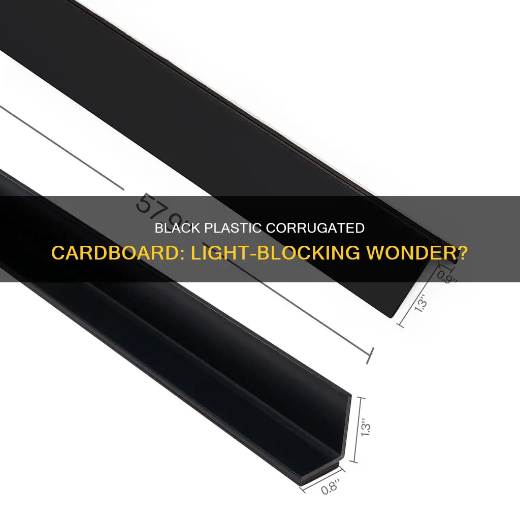 does black plastic corrugated cardboard block light