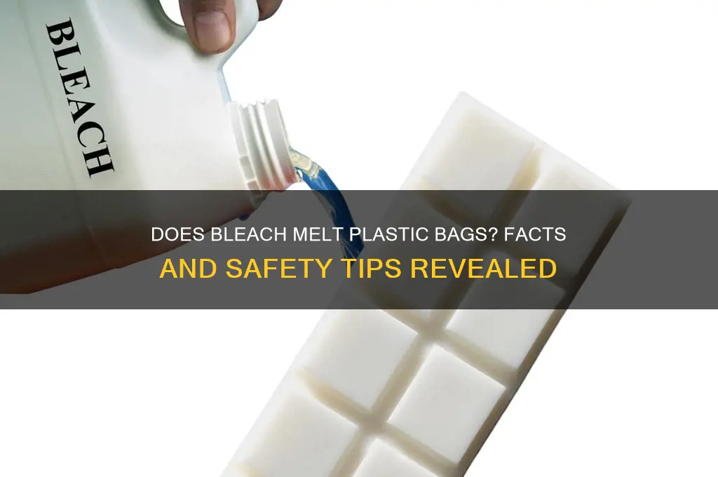 does bleach melt plastic bags