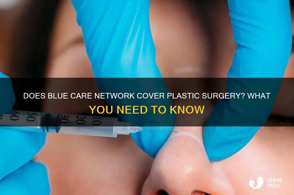 does blue care network cover plastic surgery