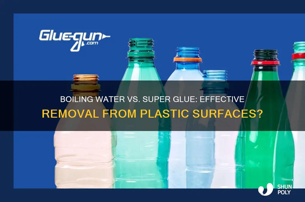 does boiling water remove super glue from plastic