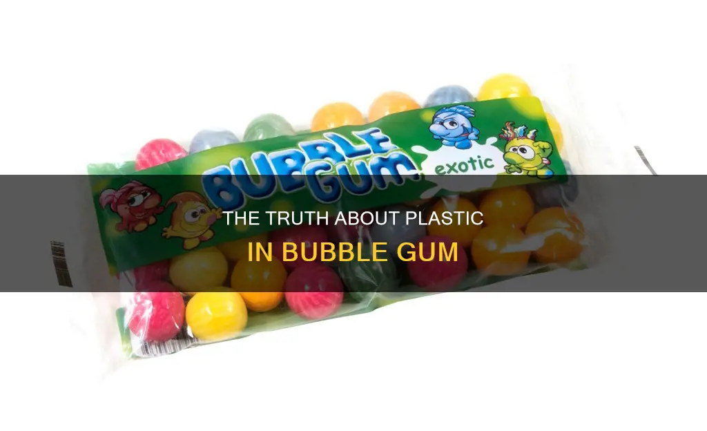 does bubble gum have plastic in it