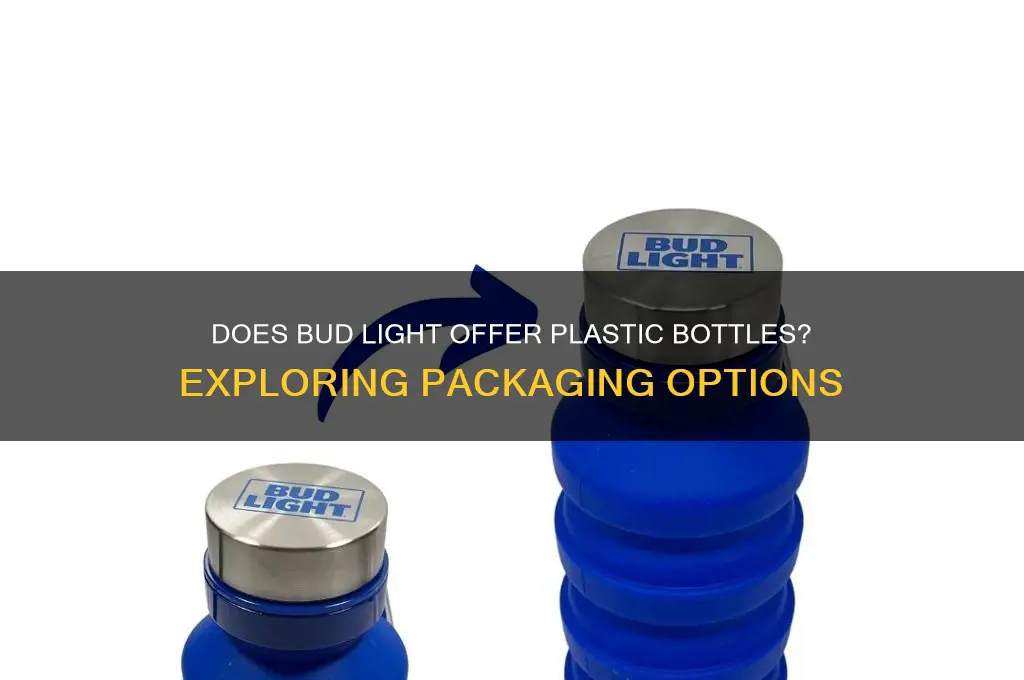 does bud light come in plastic bottles