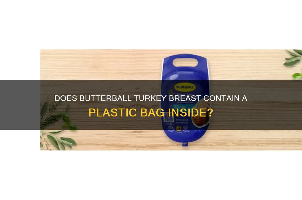 does butterball turkey breast have a plastic bag inside
