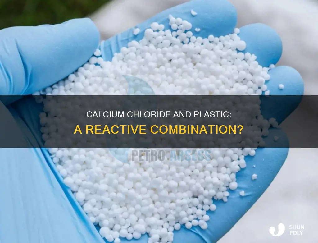 does calcium chloride react with plastic