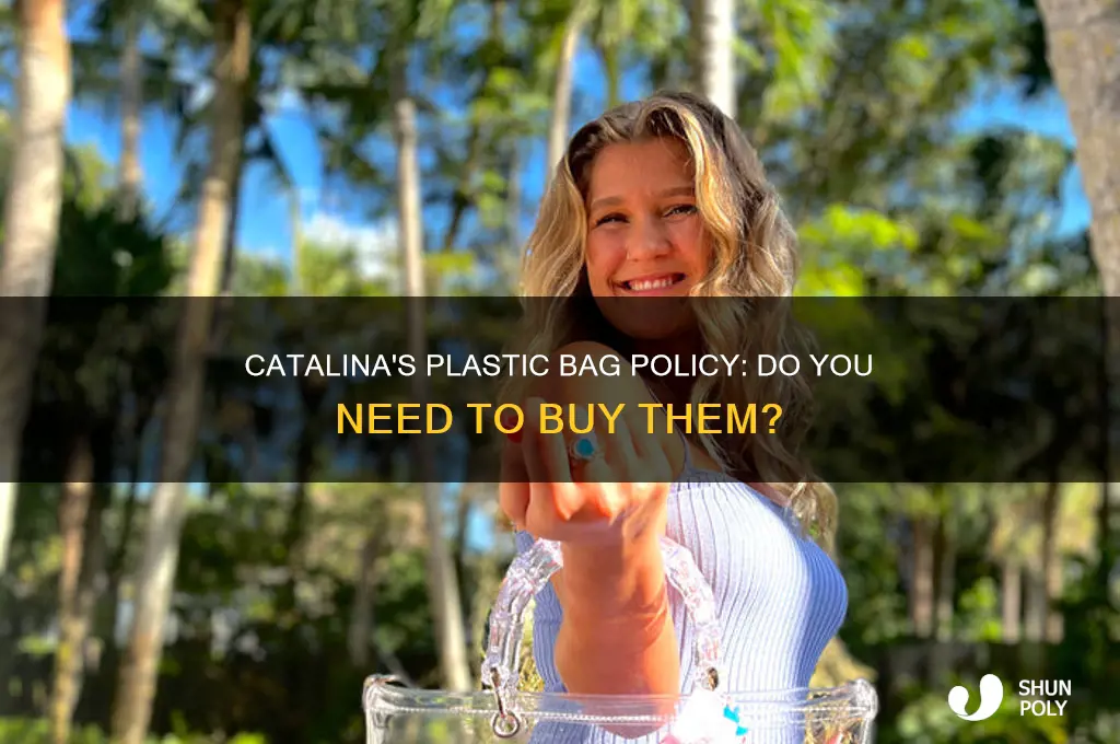 does catalina make you buy plastic bags