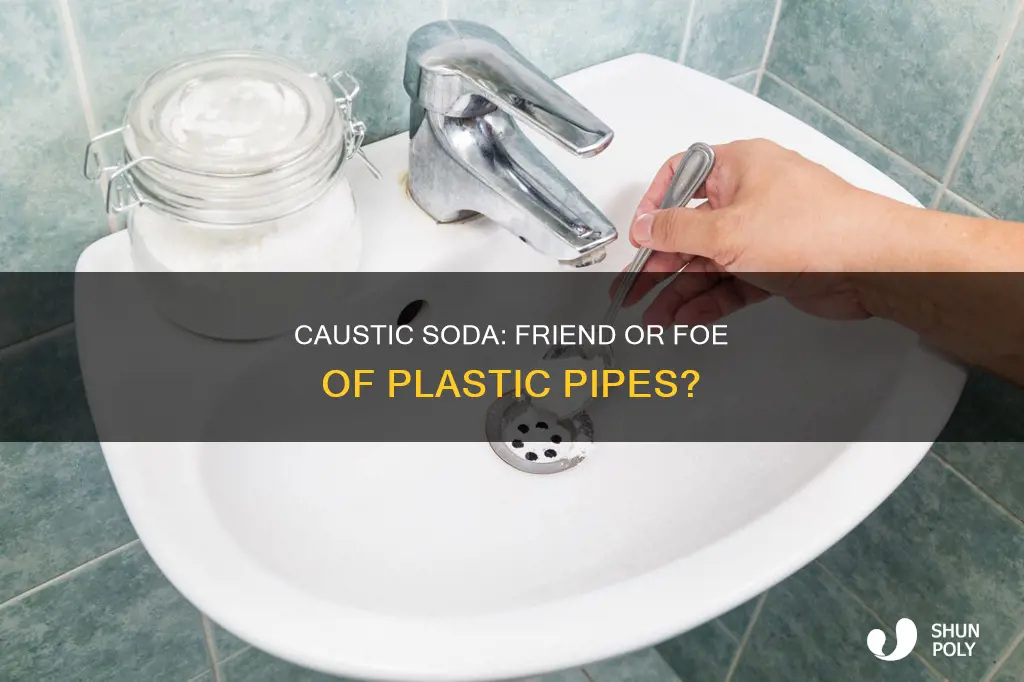 does caustic soda damage plastic pipes