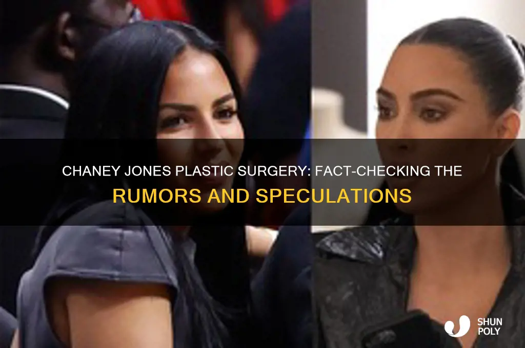 does chaney jones have plastic surgery