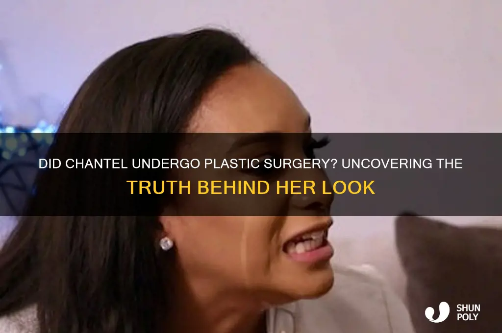 does chantel have plastic surgery