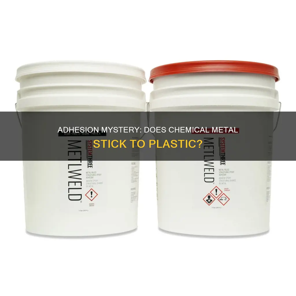 does chemical metal stick to plastic