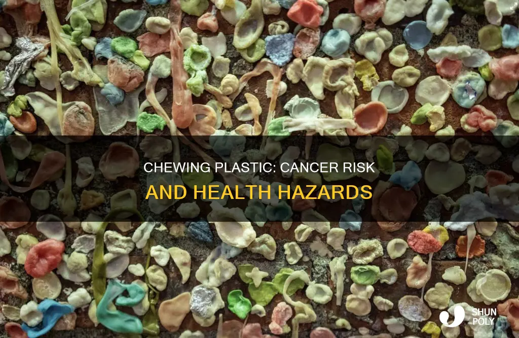 does chewing on plastic cause cancer