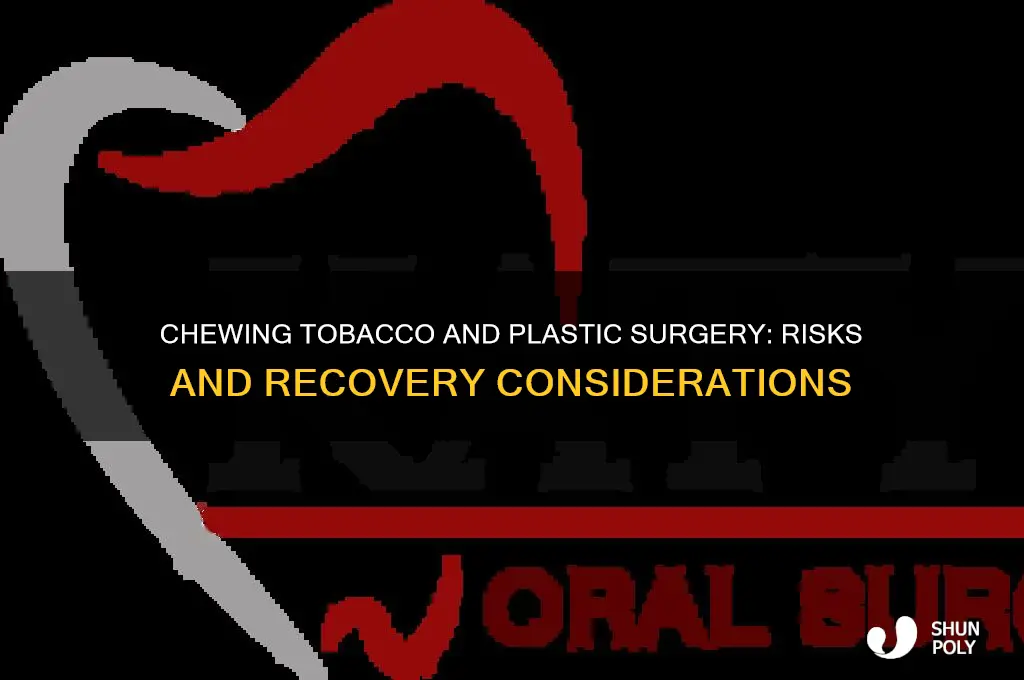 does chewing tobacco affect plastic surgery