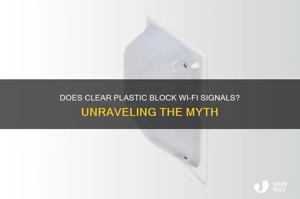 does clear plastic block wifi radio signals