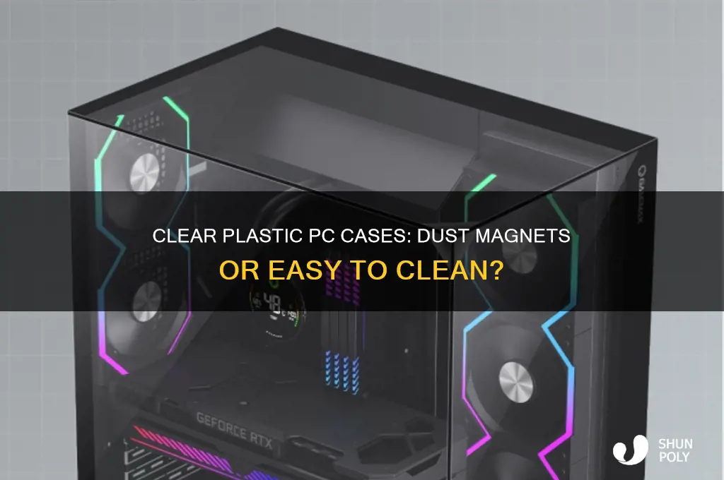 does clear plastic computer case attract dust