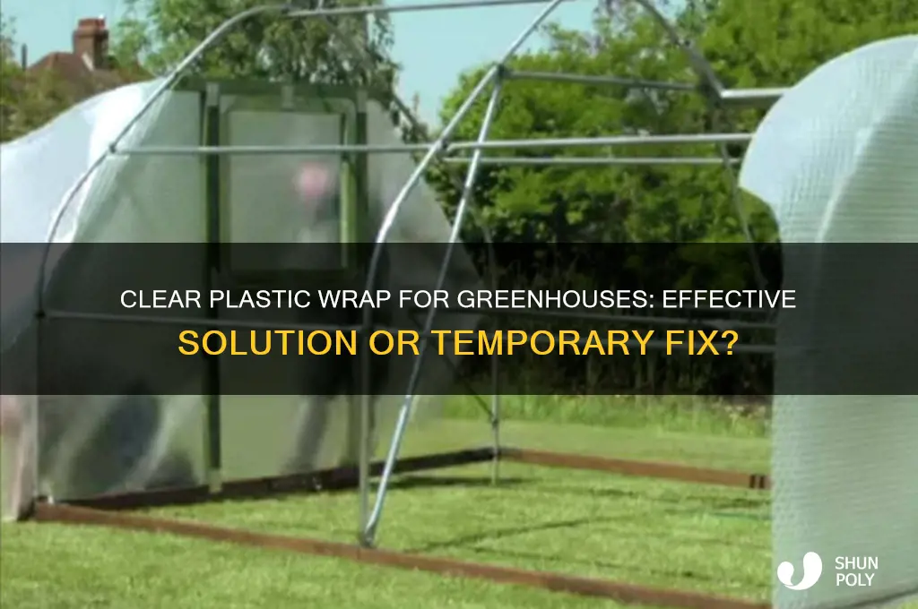 does clear plastic wrap work for greenhouse