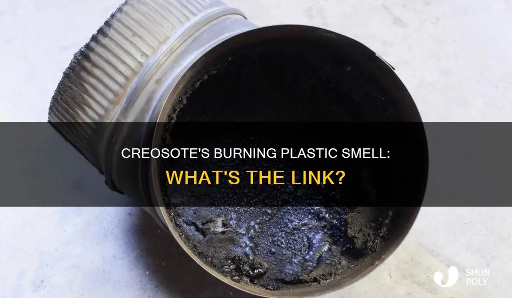 does creosote smell like burning plastic