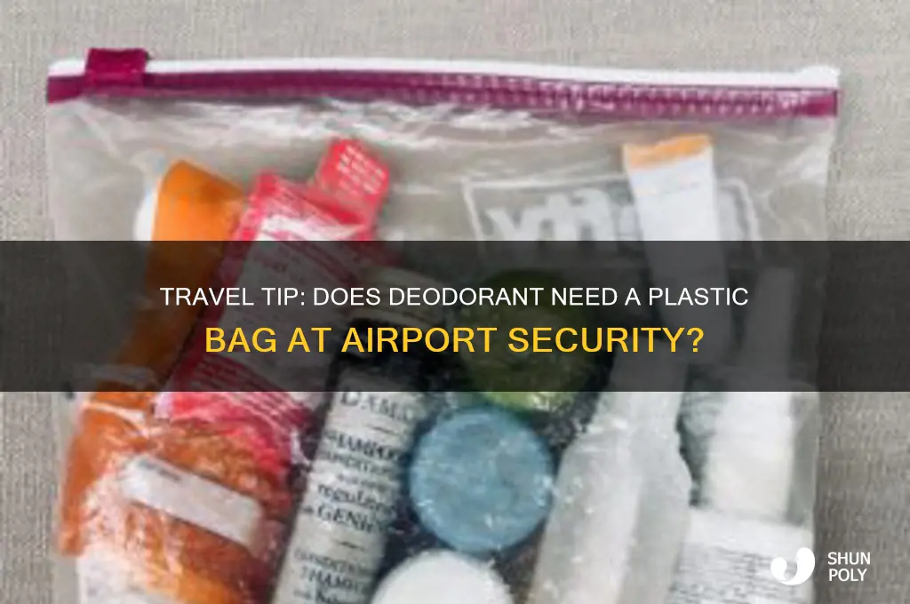 does deodorant need to be in plastic bag at airport