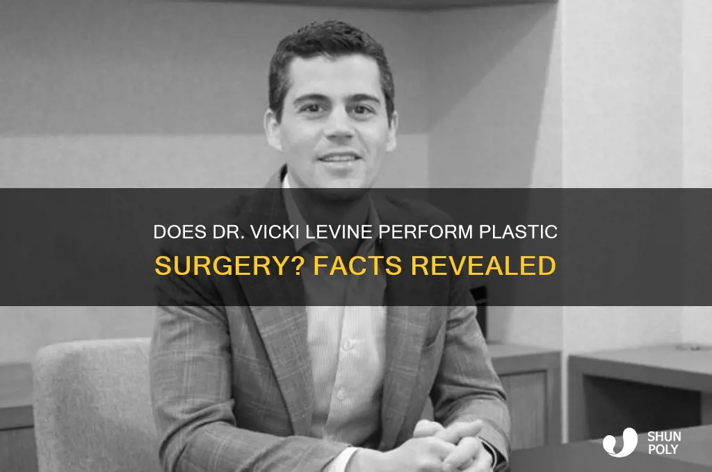 does dr vicki levine do plastic surgery