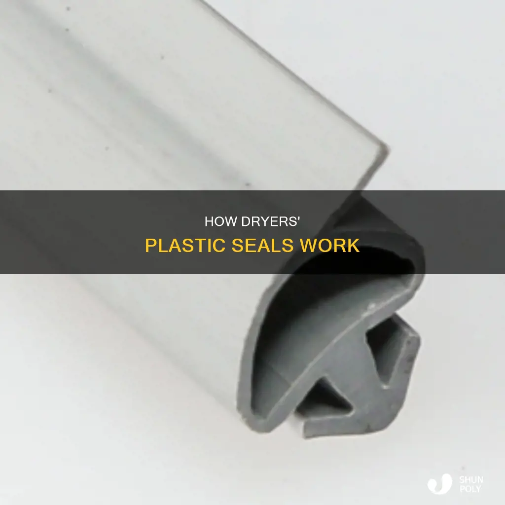 does dryers have a plastic seal