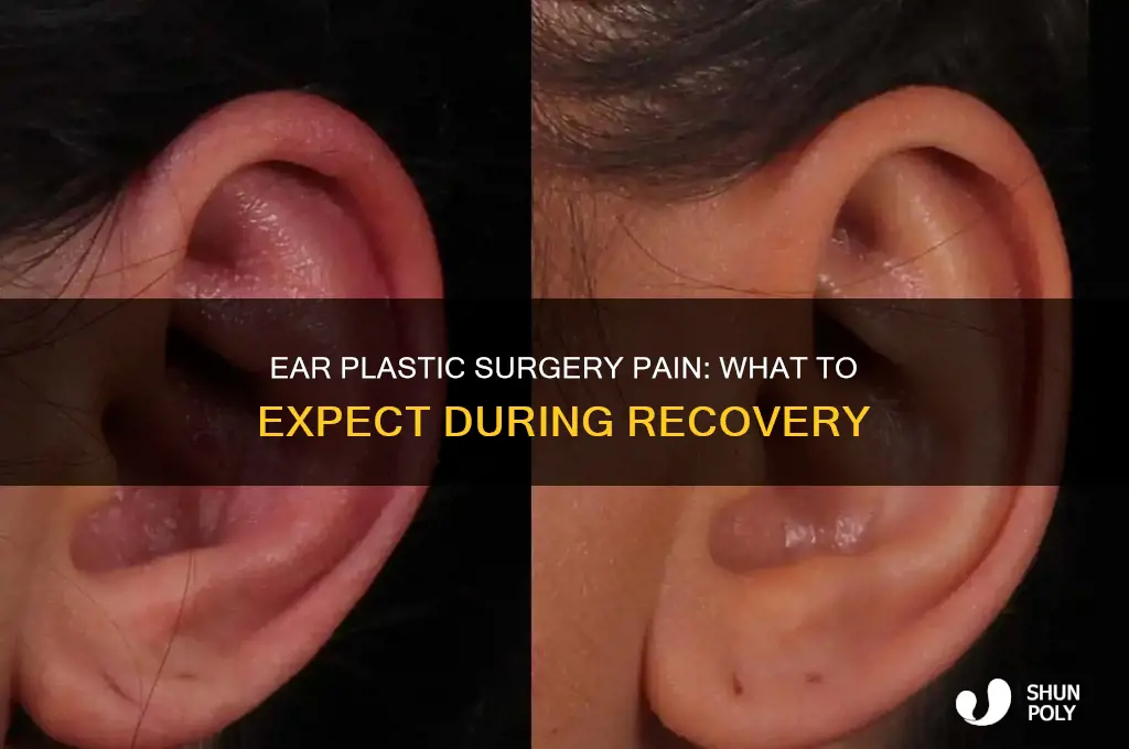 does ear plastic surgery hurt
