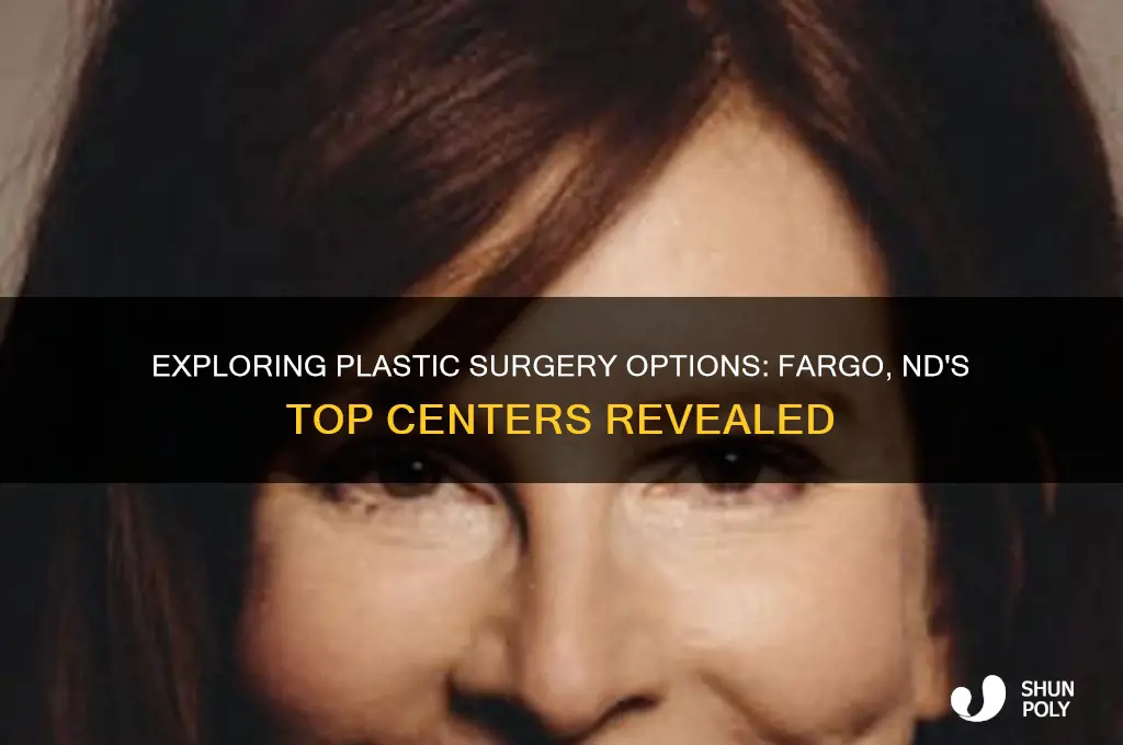does fargo nd have a plastic surgery center