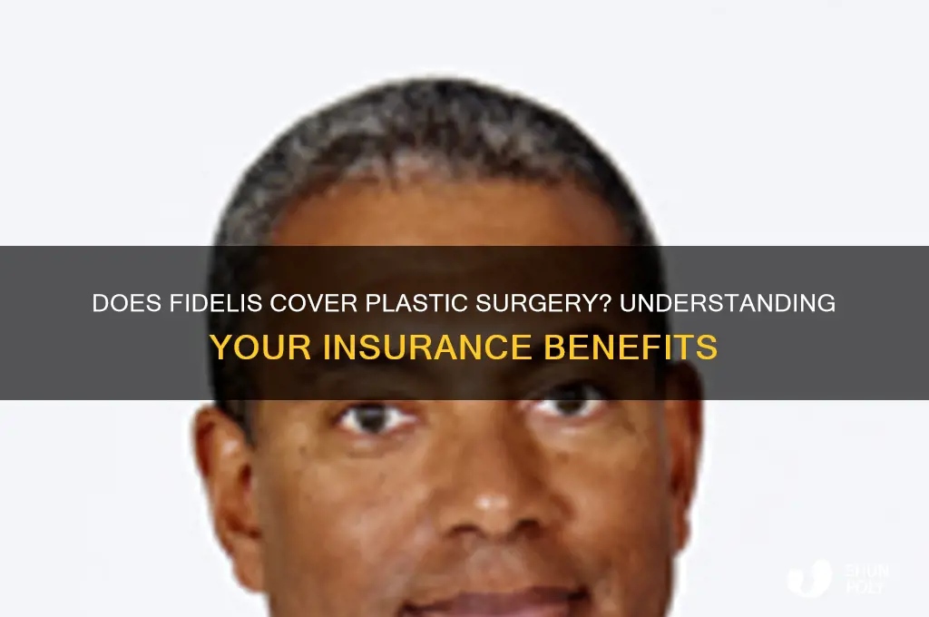 does fidelis cover plastic surgery