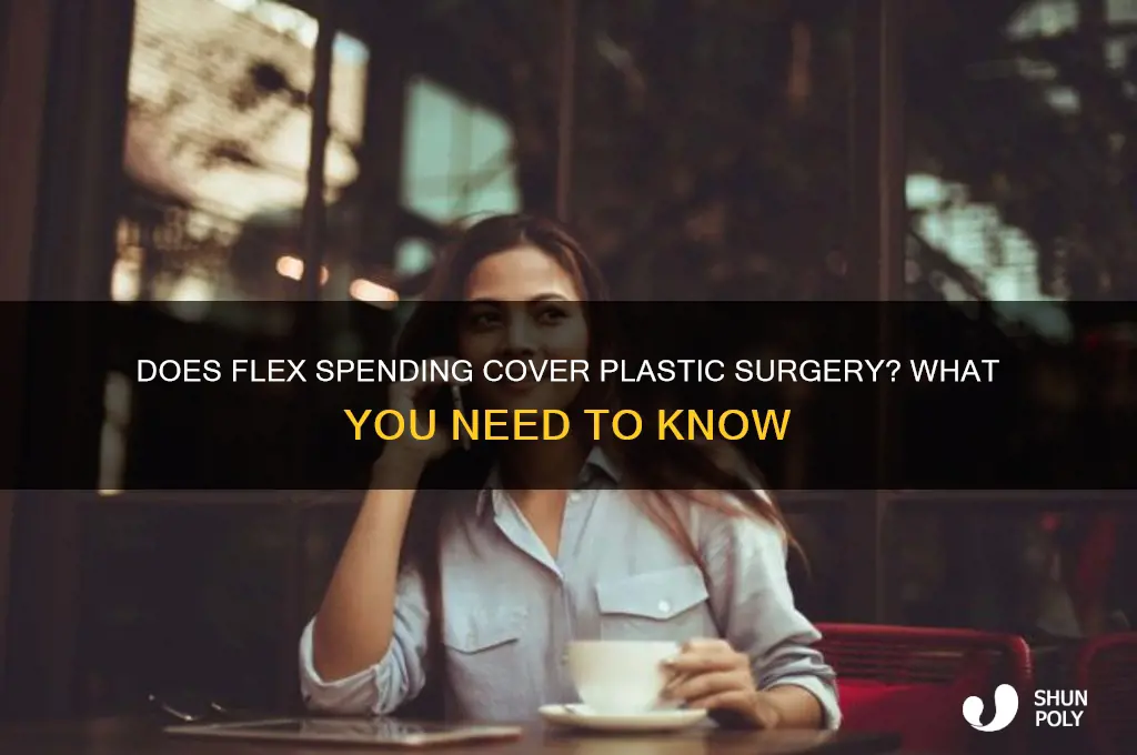 does flex spending cover plastic surgery