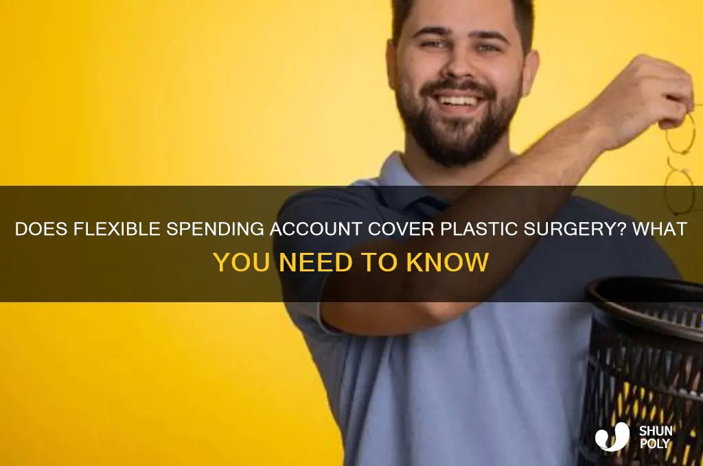 does flexible spending account cover plastic surgery